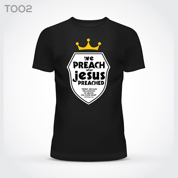 T002 - We Preach T-shirt